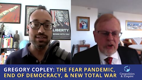 Gregory Copley: The Fear Pandemic, End of Democracy, & New Total War