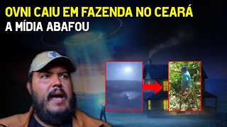 OVNI caiu em fazendo no Ceará - UFO