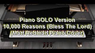Piano SOLO Version - Ten Thousand Reasons (Matt Redman)