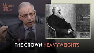 The Crown Heavyweights | The Professor Penn Podcast