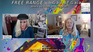 “Ascension & Manifesting” with Michelle Marie and Gail of Gaia on FREE RANGE