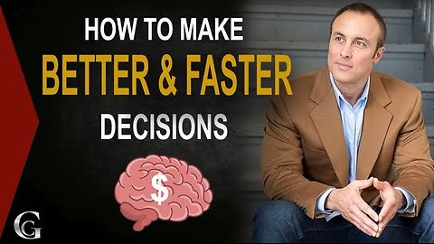 How To Make Better & Faster Decisions