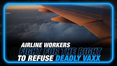 Airline Workers Fight for Their Right to Refuse Deadly Vaccines
