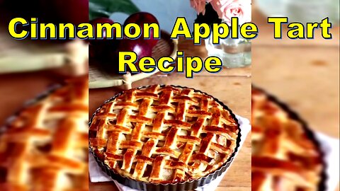 Cinnamon Apple Tart Recipe: A Sweet Symphony of Fall Flavors | رسپی تارت سیب