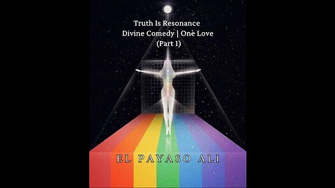 Truth Is Resonance | Divine Comedy | One Love (Part 1)