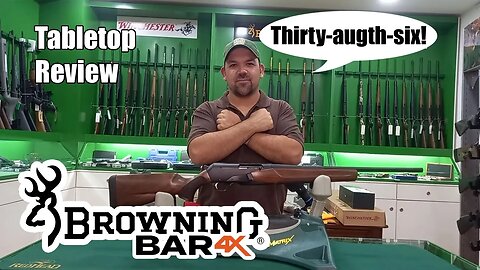 Browning BAR 4X 30-06 SPRG | Tabletop Review