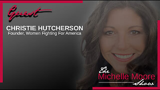 The Michelle Moore Show: Christie Hutcherson ‘14 Point Plan To Save America's Future’ June 1, 2023