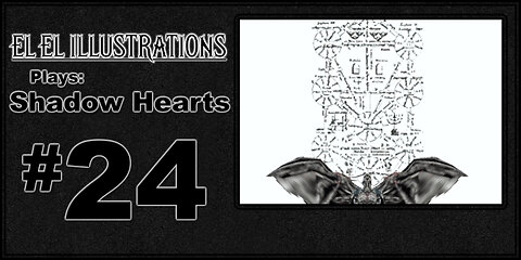 El El Plays Shadow Hearts Episode 24: Roger's Secret Pit!