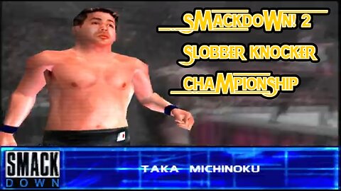 Slobber Knocker Challenge #23: TAKA Michinoku | WWF SmackDown! 2 (PS1)