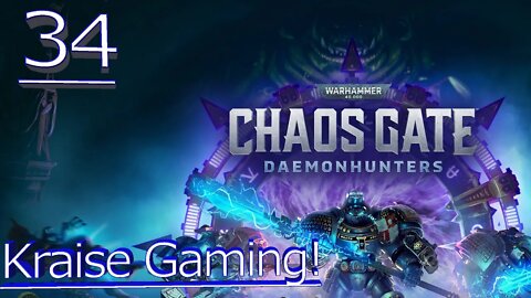Ep:34 - A Paladin Takes A Beating! - Warhammer 40,000: Chaos Gate - Daemonhunters - By Kraise Gaming