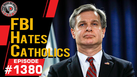 FBI Hates Catholics | Nick Di Paolo Show #1380