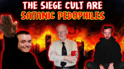 The Siege Cult is Run by Satanic Pedophiles