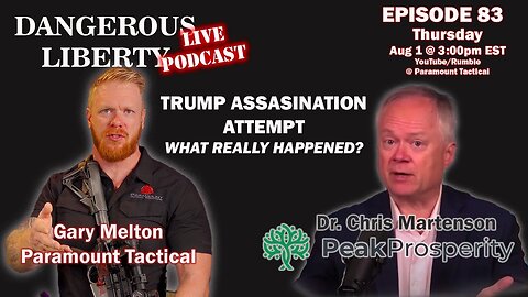 Dr. Chris Martenson: Trump Assassination Attempt ( Aug 1, 2024 )