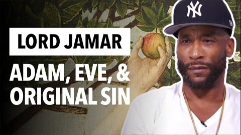 Lord Jamar on Adam, Eve, & Overcoming Original Sin (Highlight)