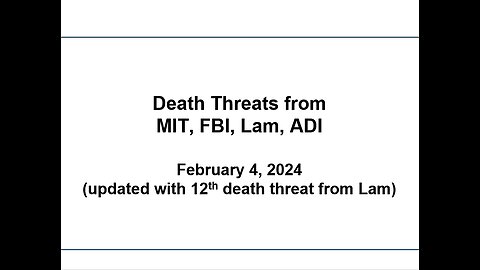 Death Threats from MIT, FBI, Lam, ADI updated