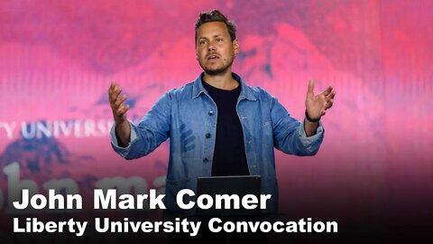 John Mark Comer - Liberty University Convocation