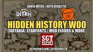 [SGT Report] HIDDEN HISTORY WOO: TARTARIA | STARFORTS | MUD FLOODS & MORE [Jan 11, 2022]