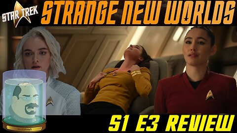 Star Trek Strange New Worlds S1 E3 Ghosts of Illyria Review
