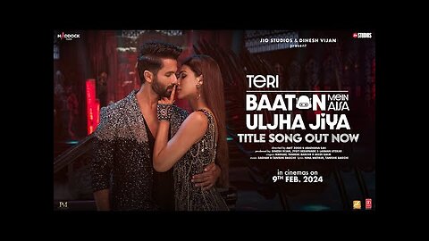 Teri Baaton Mein Aisa Uljha Jiya (Title Track)- Shahid Kapoor, Kriti Sanon - Raghav,Tanishk, Asees