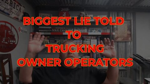 Biggest Lie Told To Trucking Owner Operators