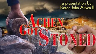 ACHEN GOT STONED - Pastor John - 08-26-2023 - Message Only