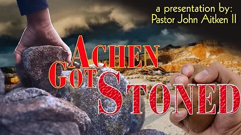 ACHEN GOT STONED - Pastor John - 08-26-2023 - Message Only