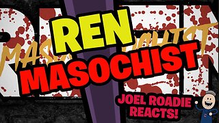 Ren -Masochist - Roadie Reacts