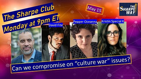 The Sharpe Club: Can we compromise on "culture war" issues? LIVE Panel talk!