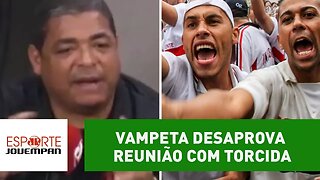 Vampeta desaprova reunião com torcida: "dá medo no jogador!"