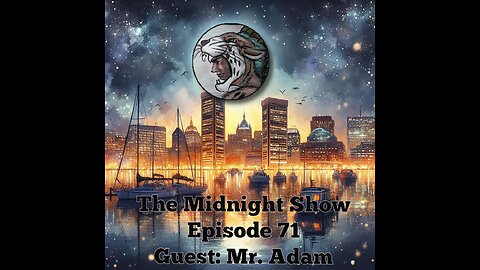 The Midnight Show Episode 71 (Guest Mr. Adam)