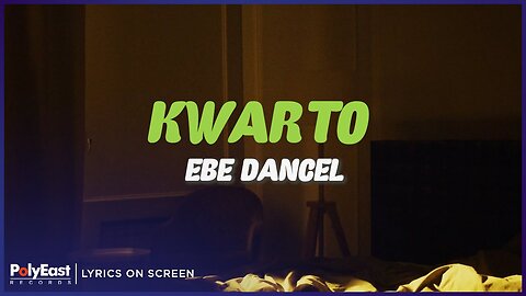 Ebe Dancel - Kwarto (Lyric Video)
