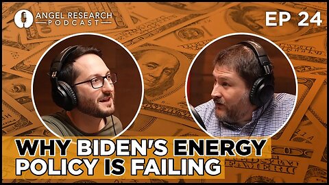 Why Biden's Energy Policy is Failing | Angel Research Podcast Ep 24