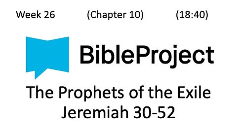 2024-07-10 Bible in a Year Week 26 Jeremiah 30-52