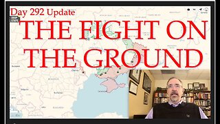 The War on the Ground in Ukraine (and the lies that surround it) Day 292