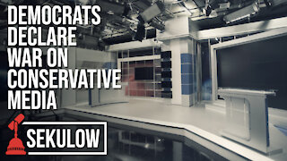 Democrats Declare War on Conservative Media