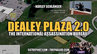 DEALEY PLAZA 2.0: THE INT'L ASSASSINATION BUREAU -- HARLEY SCHLANGER