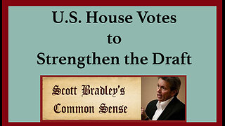 U.S. House Votes to Strengthen Draft