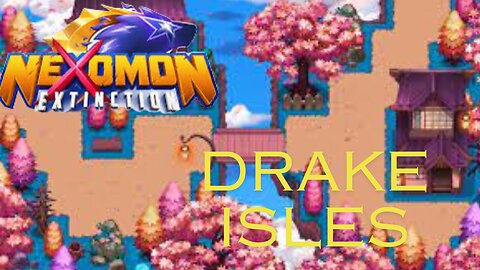 NEXOMON EXINCTION DRAKE ISLES