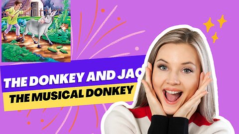 The Donkey and the Jackel, The Musical Donkey