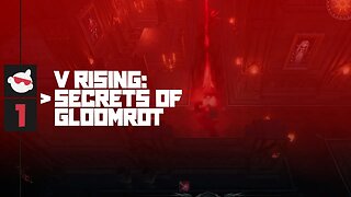 [1] LEARNING HOW TO BE A VAMPIRE In NEW V RISING Update - SECRETS OF GLOOMROT (Gameplay Review)