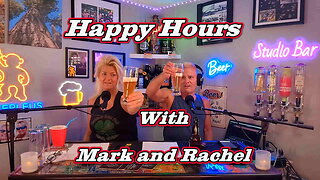Happy Hours with Mark and Rachel 3-29-2024