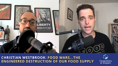 Christian Westbrook: Food Wars...the Engineered Destruction of Our Food Supply