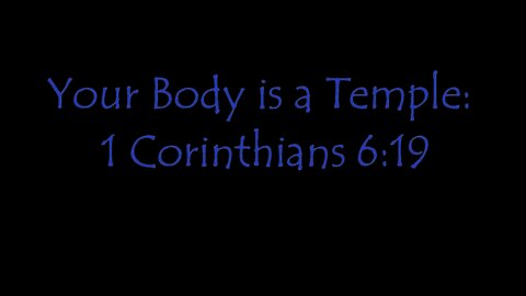 Your Body is a Temple: 1 Corinthians 6:19