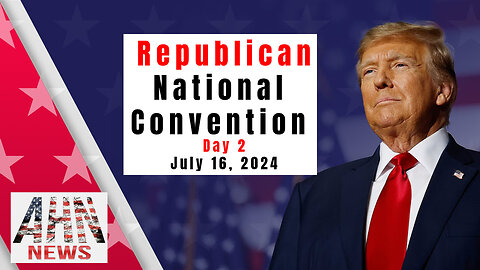 Republican National Convention DAY 2 - 12 Noon PST, 3pm EST