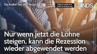 Nur wenn jetzt die Löhne steigen, kann die Rezession wieder abgewendet werden | Jens Berger | NDS