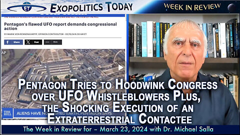 Pentagon Tries to Hoodwink Congress over UFO Whistleblowers Plus, the Shocking Execution ...