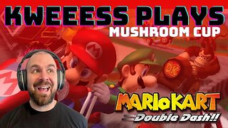 Kweeess Plays Mario Kart Double Dash for the first time!