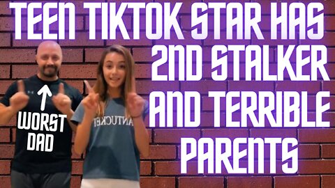 Ep. 32 Teen TikTok Star Has 2nd Stalker and Terrible Parents
