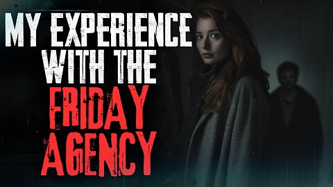 My Experience With The Friday Agency | NoSleep Story | feat The Darkest Hour