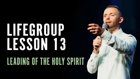 Life Group Lesson 13 - Leading of the Holy Spirit